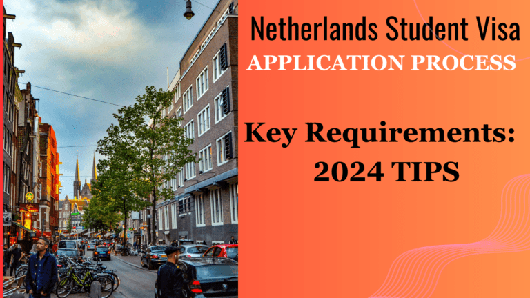 #3.   Netherlands Student Visa (application process)               Key Requirements: 2024 Tips
