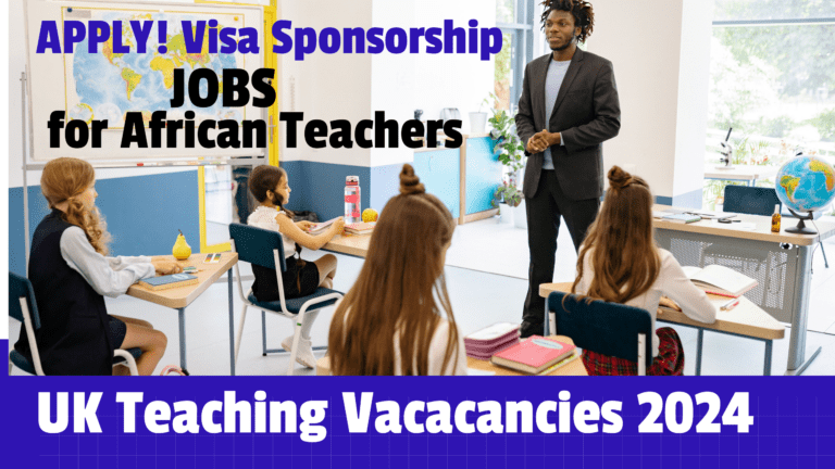 #12. Great Opportunity: Visa Sponsorship Jobs for African Teachers in the UK-2024
